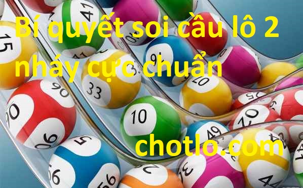 soi cầu lô 2 nháy chotlo.com